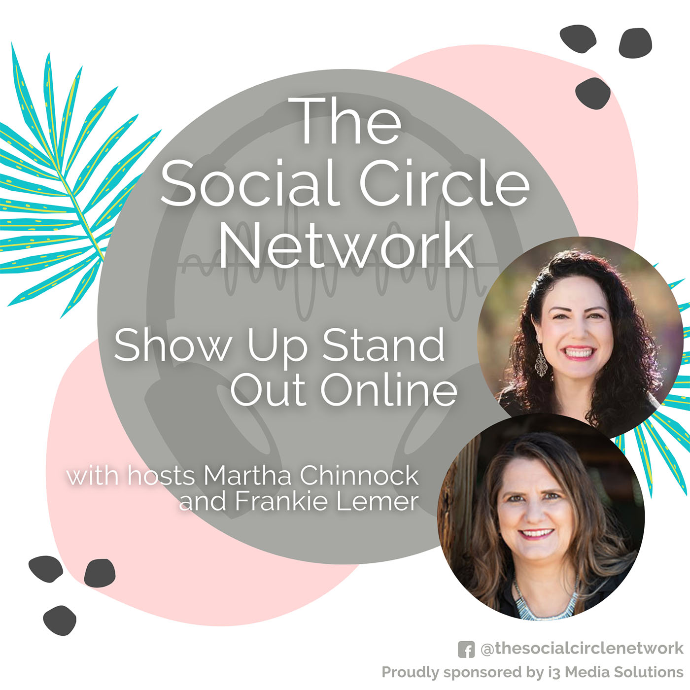show up stand out the social circle network podcast episode with martha chinnock and frankie lemer image