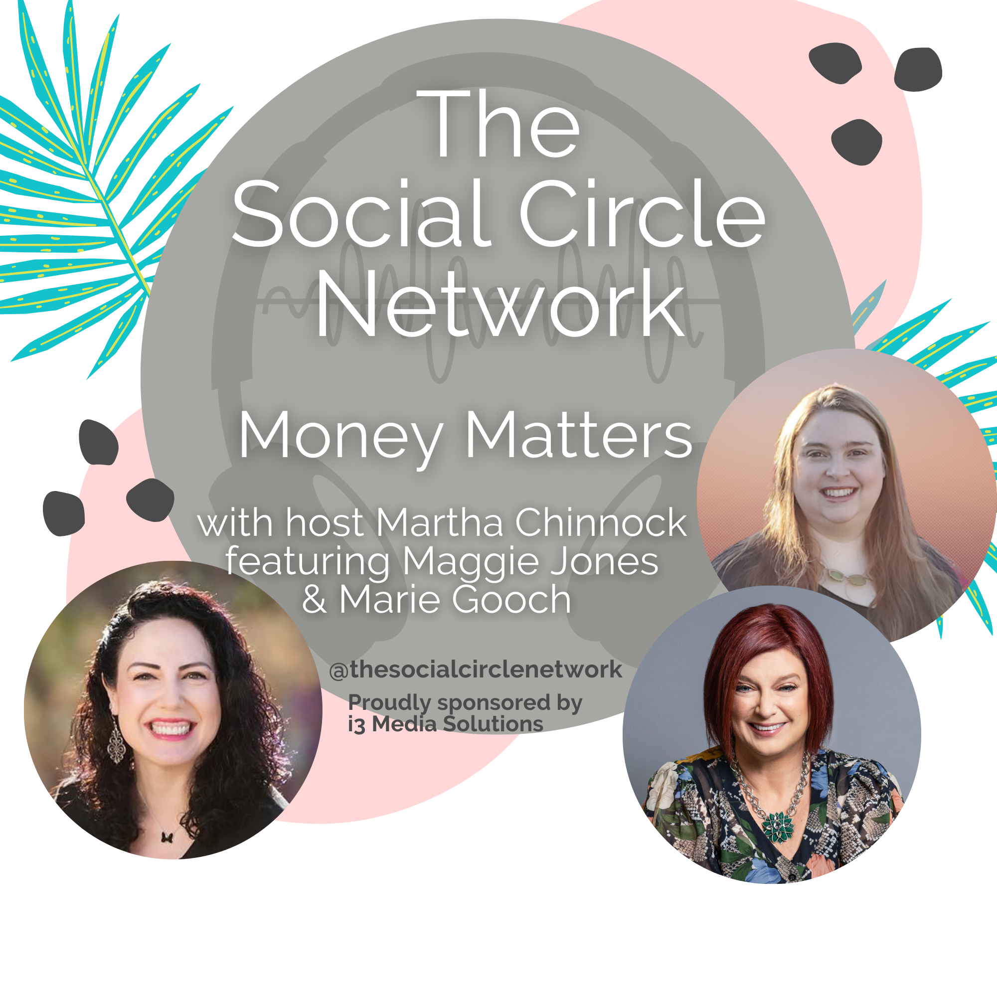 the social circle network podcast money matters with martha chinnock featuring maggie and marie image